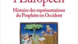 #InstantBook: John Tolan presenta “Mahomet l’européen : Histoire des représentations du Prophète en Occident”