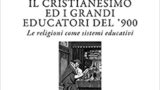#InstantBook: Il cristianesimo e i grandi educatori del ‘900, di Antonella Castelnuovo